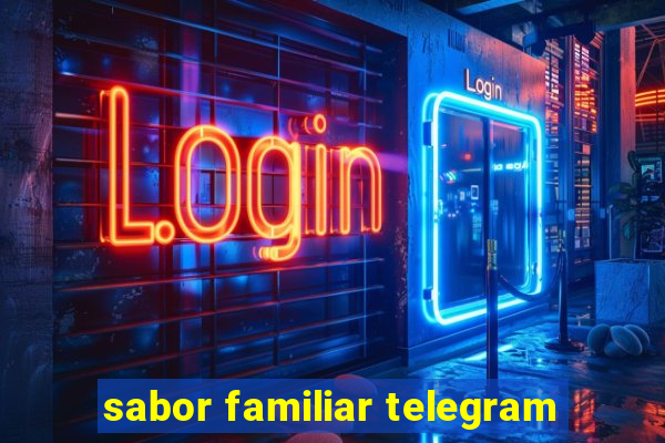 sabor familiar telegram